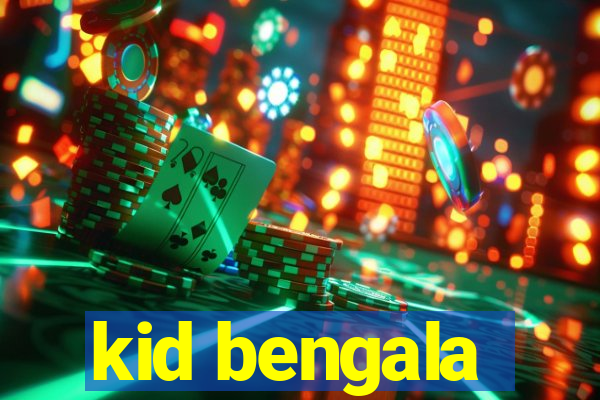 kid bengala